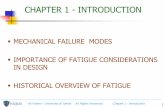 MECHANICAL FAILURE MODES IMPORTANCE OF … · IMPORTANCE OF FATIGUE CONSIDERATIONS IN DESIGN ... Excess deformation –elastic, ... developed the basis for fracture mechanics.