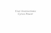 UserInstructions CyrusPower - Cyrus Audio - The home … 2 Congratulations on the purchase of your Cyrus Power. This piece of equipment is a precision manufactured state-of-art product,