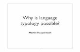 Why is language typology possible? - Max Planck Society · Non-aprioristic structuralism: Language typology is impossible ... Pre-established categories don't exist—consequences