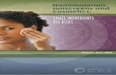 SMALL INGREDIENTS, BIG RISKS - FOE Emerging …emergingtech.foe.org.au/wp-content/uploads/2014/06/nano-cosmetics...Australia Nanotechnology Project, with ... anti-wrinkle cream, moisturiser,