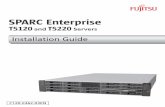 SPARC Enterprise T5120 and T5220 Servers Installation Guide · SPARC Enterprise TM T5120 and T5220 Servers Installation Guide Part No. 875-4191-12 July 2009, Revision A Manual Code