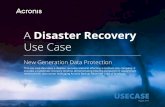 Use Case - Acronisdownload.acronis.com/pdf/Acronis Use Case - Disaster Recovery.pdf · August 2014 A Disaster Recovery Use Case New Generation Data Protection This use case describes