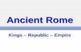 Ancient Rome - Harrison Humanitiesharrisonhumanities.weebly.com/.../4/58047613/ancient_rome_updated.pdfAncient Rome Kings ... The Rise of Rome •According to myth, Rome was founded