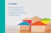 Real estate, a market of opportunities in Mexico Dynamism and expansion in the real estate industry With the speed that the real estate market is changing in Mexico and the variations