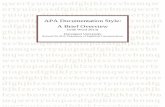 APA Documentation Style - Davenport University · 2 APA DOCUMENTATION STYLE: A BRIEF OVERVIEW APA documentation style refers to the rules and conventions established by the American