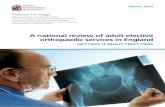 A national review of adult elective orthopaedic services ...gettingitrightfirsttime.co.uk/wp-content/uploads/2017/06/GIRFT... · A national review of adult elective orthopaedic services