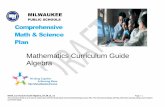 Mathematics Curriculum Guide Algebra€¦ ·  · 2013-03-05Look for and express regularity in repeated ... Math_Curriculum Guide Algebra_07.28.11_v1 Page | 4 ... students with this