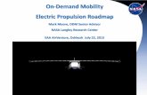 On-Demand Mobility Electric Propulsion Propulsion Roadmap.pdfOn-Demand Mobility Electric Propulsion Roadmap Mark Moore, ODM Senior Advisor NASA Langley Research Center EAA AirVenture,