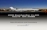 2006 Bombardier CL300 N31TF S/N 20088 - Guardian Jet · 102A BROAD STREET • GUILFORD • CONNECTICUT • 06437 • 203-453-0800 • 1 2006 Bombardier CL300 N31TF S/N 20088 Specifications