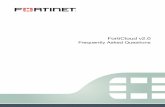 FortiCloud - Frequently Asked Questions - Fortinet Technologies Inc. Page 5 FortiCloud Frequently Asked Questions General Questions What is FortiCloud? FortiCloud (formerly known as
