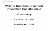 Writing Superior, Clear and Innovative Specific Aims · Writing Superior, Clear and Innovative Specific Aims ... State the overall objective of this application. ... which led to