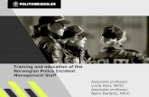 Training and education of the Norwegian Police Incident ... · PDF fileNorwegian Police Incident Management Staff ... content as PEPS 1 Lectures are given ... Training and education