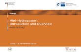 Mini-Hydropower: Introduction and Overvie · Mini-Hydropower: Introduction and Overview Peter Schragl Lima, 13 noviembre 2012. Content ... Powerchannel and penstock Long penstock