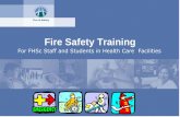 Fire Safety Training - McMaster Faculty of Health Sciences · Fire Safety Training For FHSc Staff and Students in Health Care Facilities . Fire & Safety Staff must know how to ...