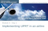 Module 3 Day 1 Implementing UPRT in an airline and UPRT...Module 3 – Day 1 ... 19 Dec 16 UPRT Implementation 2 . ... 2015 EASA ED Decision 2015/012/R Amendment to Acceptable Means