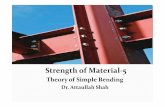 Strength of Material-5 - scetcivilscetcivil.weebly.com/uploads/5/3/9/5/5395830/lec-7.theory_of... · Strength of Material-5 Theory of Simple Bending Dr. Attaullah Shah. Consider a