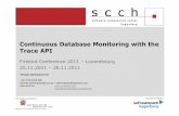 Continuous Monitoring with the Trace API 2011 - Firebird · events over a period of time and lets you look back ... READ_COMMITTED | REC_VERSION | NOWAIT ... Continuous Monitoring