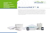 Portfolio BreezeNET B - winncom.com · BreezeNET B Highlights High capacity, point-to-point, robust outdoor wireless solution Flexible rate options: B10, B14, B28, B100 and B300 reaching