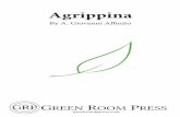 Agrippina - Green Room Press · 2 AGRIPPINA AGRIPPINA By A. Giovanni Affinito SYNOPSIS: Powerful women take center stage in this classic story of ambition, lust, and betrayal. Agrippina