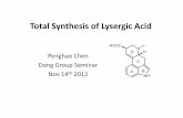 total synthesis of lysergic acidgbdong.cm.utexas.edu/seminar/old/Total synthesis of... ·  · 2016-04-06Total Synthesis of Lysergic Acid Penghao Chen Dong Group Seminar Nov 14th