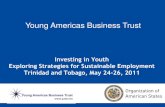 Young Americas Business Trust - YourCommonwealth€¦ · The Young Americas Business Trust ... and use it as a tool to gain entry ... explore entrepreneurship as a means for their