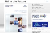 FM in the Future in the Future Varcoe Hinks ZHAW EuroFM... · FM in the Future Dr. Barry Varcoe, Global Head of CRE&FM Prof. Dr. John Hinks, Global Head of Innovation CRE&FM Zurich