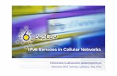 IPv6 Services in Cellular Networks - 6DEPLOY IPv6 Services in...IPv6 Services in Cellular Networks ... • General Packet Radio Service ... The following slides are based on 3GPP specifications