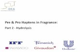 Pre & Pro Haptens in Fragrance - IDEA project · Chemistry and Theory ... From an analysis of the “perfumer’s palette” three classes of ingredients were identified ... • Calcium