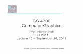 CS 4300 Computer Graphics€¦ ·  · 2011-10-08CS 4300 Computer Graphics Prof. Harriet Fell Fall 2011 Lecture 10 – September 28, ... yzzy zxxz xy yx ijk ... between the two endpoints