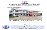 STUDENTS PROSPECTUS - 2016 B.Sc. SHIP BUILDING … · College of Ship Technology. JAI HIND. 2. INTRODUCTION. ... stability, propulsive characteristics, Hull form, general arrangement,