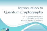 Introduction to Quantum Cryptographyalumni.soe.ucsc.edu/~yanli/res/quantum_cryptography_intro.pdfAgenda Introduction to quantum cryptography The elements of quantum physics Quantum