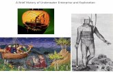 A Brief History of Underwater Enterprise and Exploration · A Brief History of Underwater Enterprise and Exploration . ... [s life underwater from the earliest records of diving:
