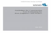 Guidelines for Construction Cost Estimating for Dam ... · i FOREWORD Guidelines for Construction Cost Estimating for Dam Engineers and Owners was prepared by the USSD Committee on