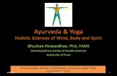 Ayurveda & Yoga - Home - Ancient Indian Wisdomancientindianwisdom.com/wp-content/uploads/2015/10...Ayurveda & Yoga Holistic Sciences of Mind, Body and Spirit Bhushan Patwardhan, PhD,