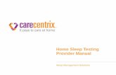 Home Sleep Testing Provider Manual - CareCentrixhelp.carecentrix.com/ProviderResources/Sleep... · Provider Manual Sleep Management Solutions . 2 ... Portal / SMS Provider portal