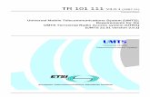 TR 101 111 - V03.00.01 - Universal Mobile ... · The Universal Mobile Telecommunications System ... these are based on ITU-R Recommendation M.1225 [9]. ... ETSI TR 101 112 (UMTS 30.03):
