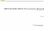 MPC8349E MDS Processor Board - NXP Semiconductorscache.freescale.com/files/32bit/doc/user_guide/MPC8349EMDSUM.pdf · Freescale Semiconductor MPC8349E MDS Processor Board User’s