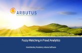 Fuzzy Matching in Fraud Analytics · Fuzzy Matching in Fraud Analytics Grant Brodie, President, Arbutus Software . 2 Outline ... Text Manipulation: ACL