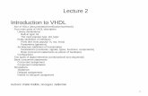 Lecture 2 Introduction to VHDL - DMCSfiona.dmcs.pl/~rkielbik/pld/lecture/lecture_2_Introduction_to_VHDL.pdf · 1 Lecture 2 Introduction to VHDL Aim of HDLs (documentation/verification/synthesis)