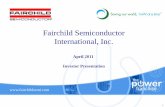 Fairchild Semiconductor International, Inc.content.stockpr.com/fairchildsemi/media/cfe67e4abf443b386ba8a9b... · •Fairchild is the leader in supplying power modules for the electronic