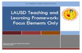 LAUSD Teaching and Learning Framework: Focus Elements … · Learning Framework: Focus Elements Only Los Angeles Unified School ... create and solve problems using high-level cognitive