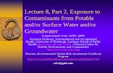 Lecture 8, Part 2, Exposure to Contaminants from Potable ... 8_Part_2 Exposure via Water_continued.pdf · Lecture 8, Part 2, Exposure to Contaminants from Potable and/or Surface Water