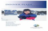 DINNER PLAIN - Alpine Shire Council · BUSINESS DIRECTORY DINNER PLAIN Village Guide. 3 contents DINNER PLAIN 4 History 4 Our Village 4 Seasons 5 BEFORE YOUR TRIP 8 ... of charter