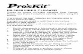 FB-1688 FIBER CLEAVER -   for buying PRO’SKIT FB-1688 Fiber Cleaver. Please read these instructions carefully before using the ... Cut fiber to test the performance of cleav