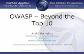OWASP Beyond the Top 10 · OWASP – Beyond the Top 10 André Rochefort TELUS Security Assessment Services Sr. Consultant ... releases/read/coverity-joins-open-web-application-security-project-owasp