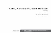 Life, Accident, and Health - Kaplan Financial Education LIFE, ACCIDENT, AND HEALTH CLASS NOTES, 3RD EDITION ... 2014 Kaplan Univ ersit y School of Professional and Continuing Education