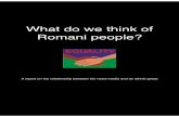 What do we think of Romani people? - equality.uk.comequality.uk.com/Resources_files/what_do_we_think_of_romani_peopl… · issue being what we think of Romani people? ... Rogers and