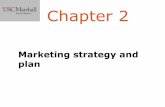 Marketing strategy and plan - University of Southern ...proserpi/BUAD307/lectures/BUAD-307-Chap02.pdf · Step 4: Implement marketing mix ... performance using marketing metrics Marketing