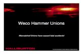 Weco hammer unions - Caliper Engineering · What are “Weco Hammer Unions”? • They are connectors for temporary pipe & flow line installations • FMC acquired the original Weco