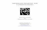 MERMAID MARINE AIR CONDITIONING - Control … MARINE AIR CONDITIONING INSTALLATION & ... an alternative mounting method must be used or another ... sea cock, water strainer and ...